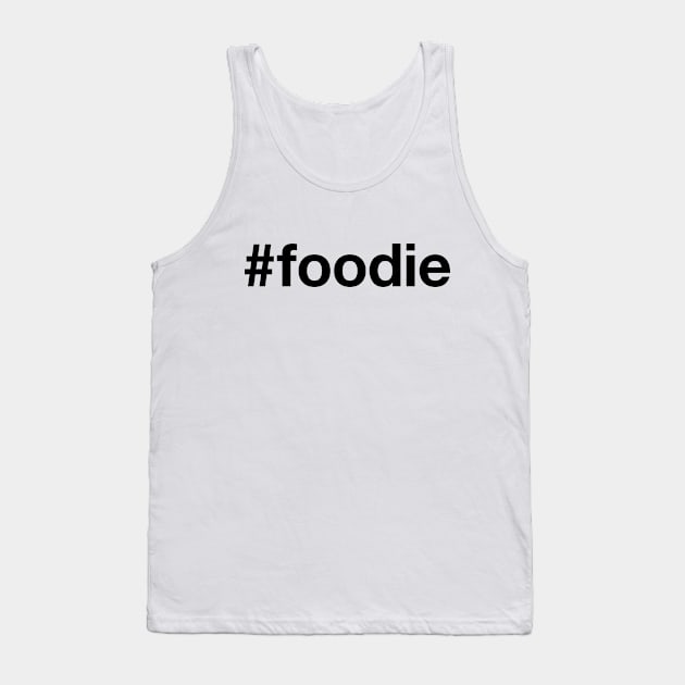 FOODIE Hashtag Tank Top by eyesblau